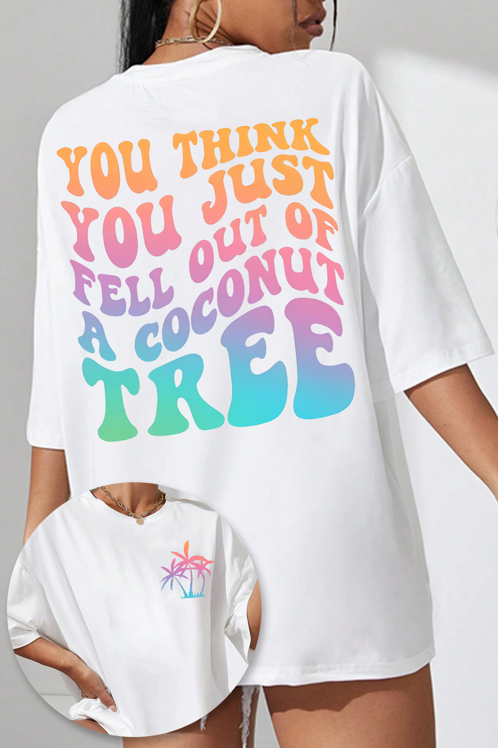 You Think You Just Fell Out Of A Coconut Tree Funny  Tee For Women 