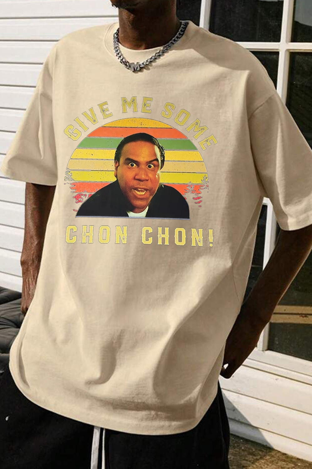 Give me some chon chon  Shirt