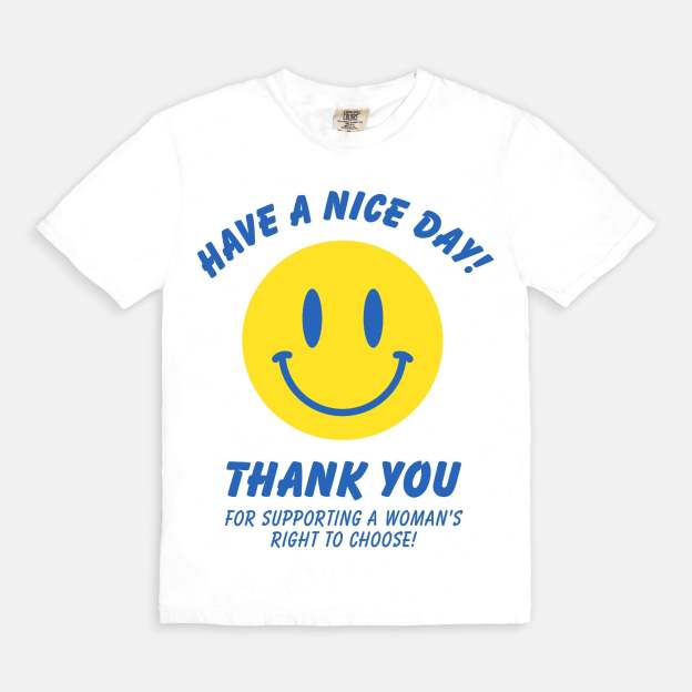 Have A Nice Day Women's Rights Tee