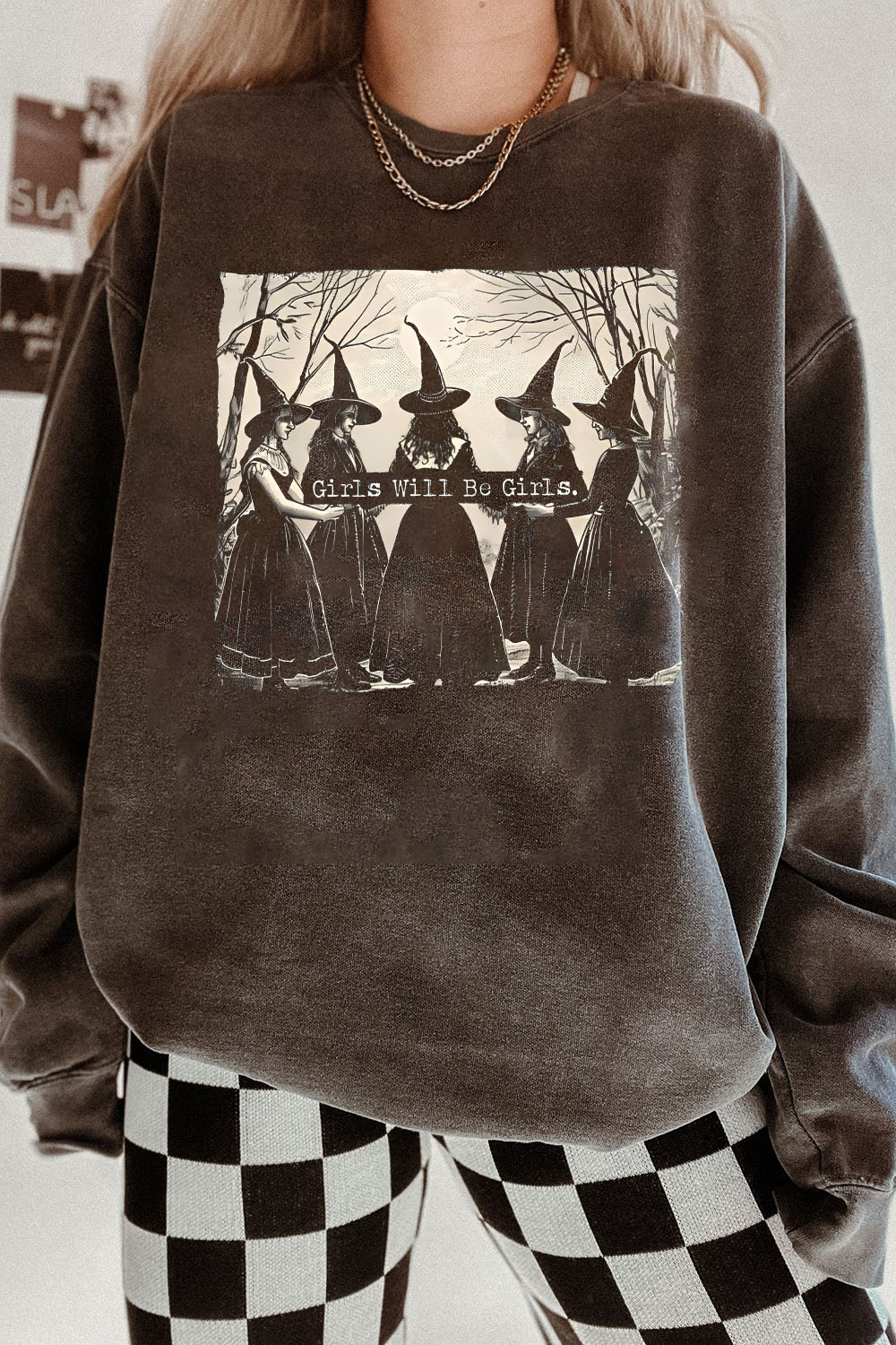 Girls Will Be Girls Witches Sweatshirts