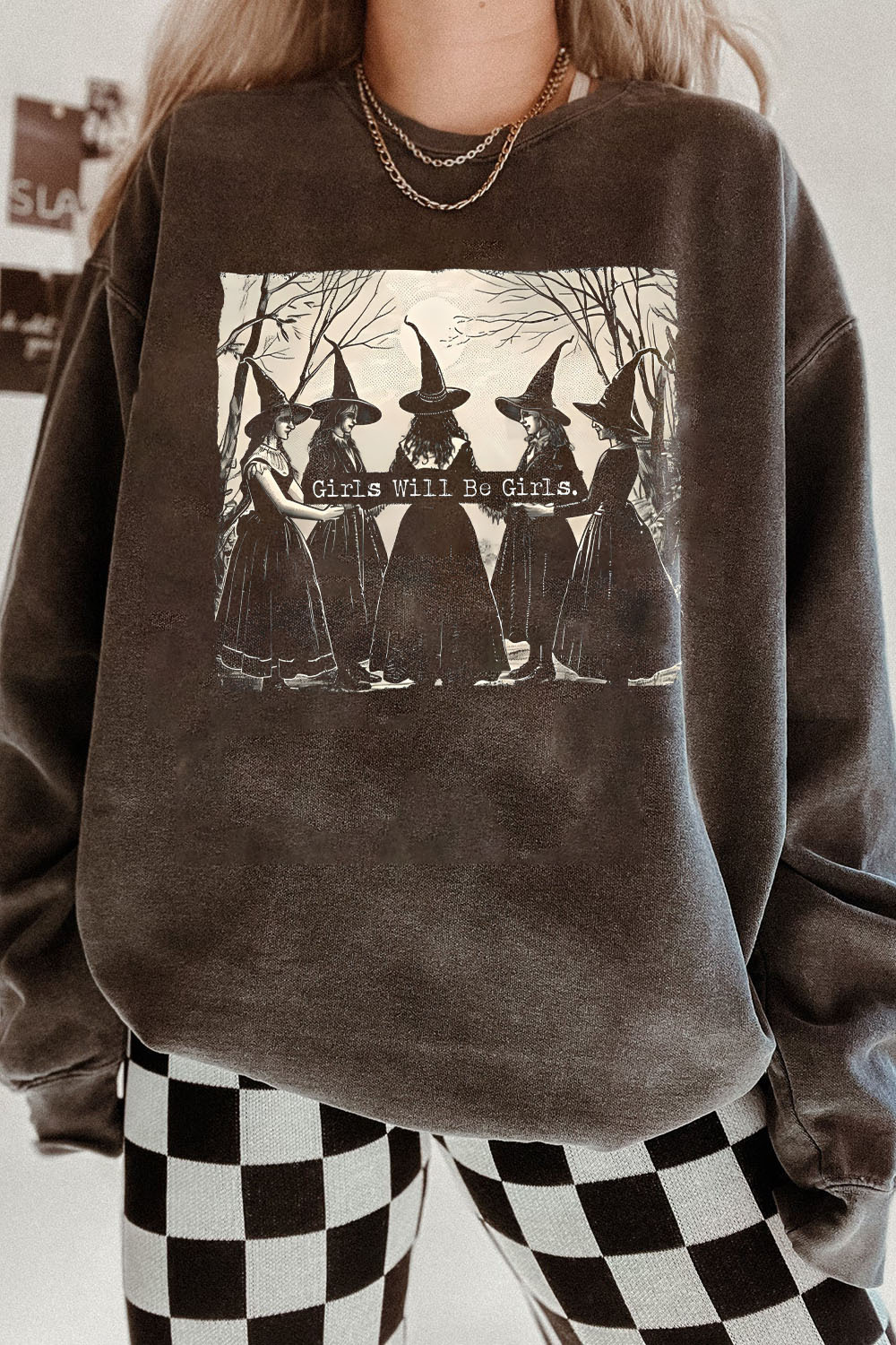 Girls Will Be Girls Witches Sweatshirts
