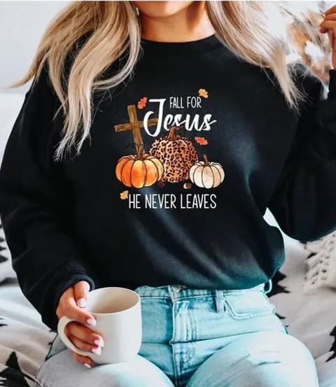 Fall for Jesus He Never Leaves Sweatshirt