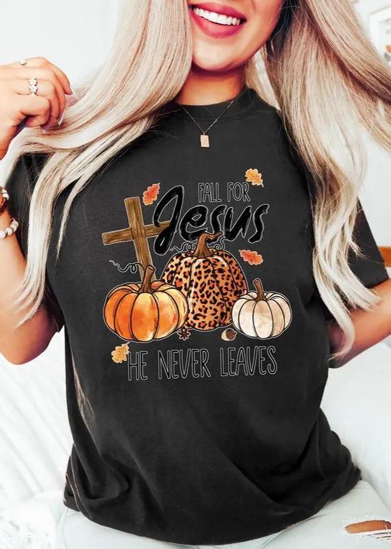 Fall for Jesus He Never Leaves T-Shirt