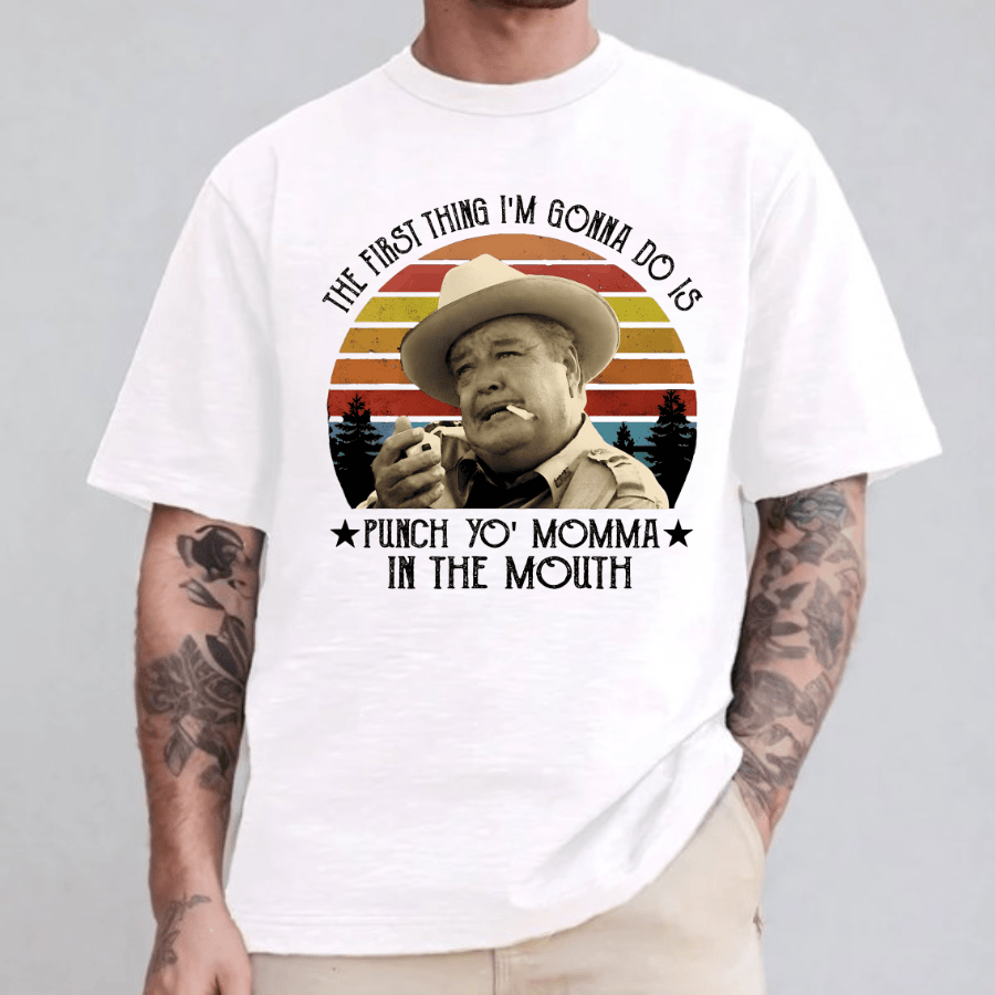 The First Thing I Do Is Shirt, Smokey And The Bandit Movie T-Shirt