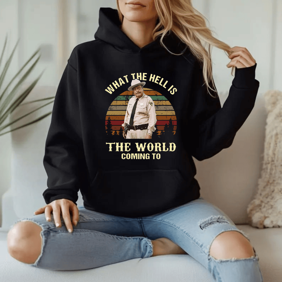What The Hell Is The World Coming To Shirt, Smokey And The Bandit Movie T-Shirt T-Shirt