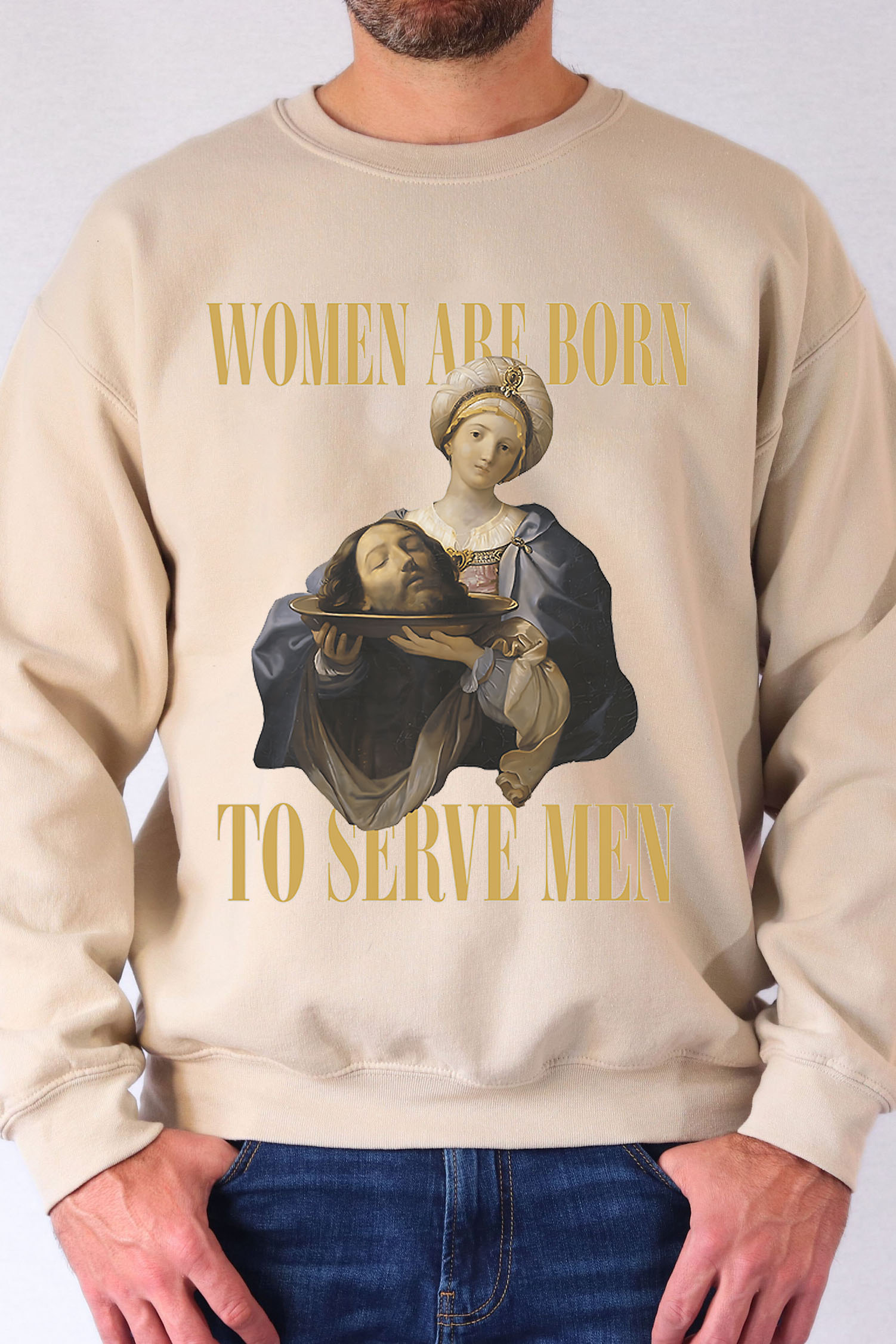 Women Are Born To Serve Men Unisex sweatshirt-Men