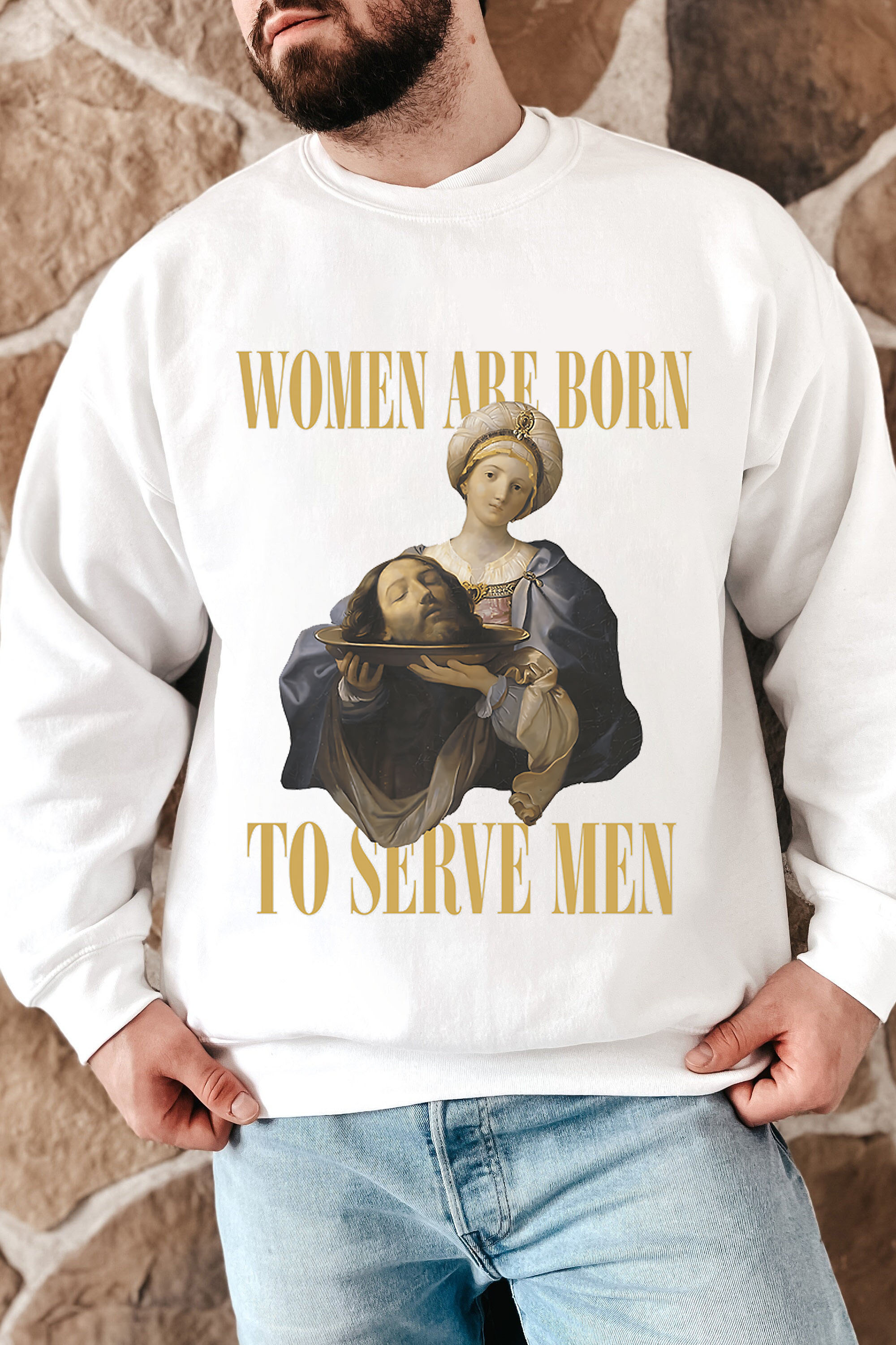Women Are Born To Serve Men Unisex sweatshirt-Men