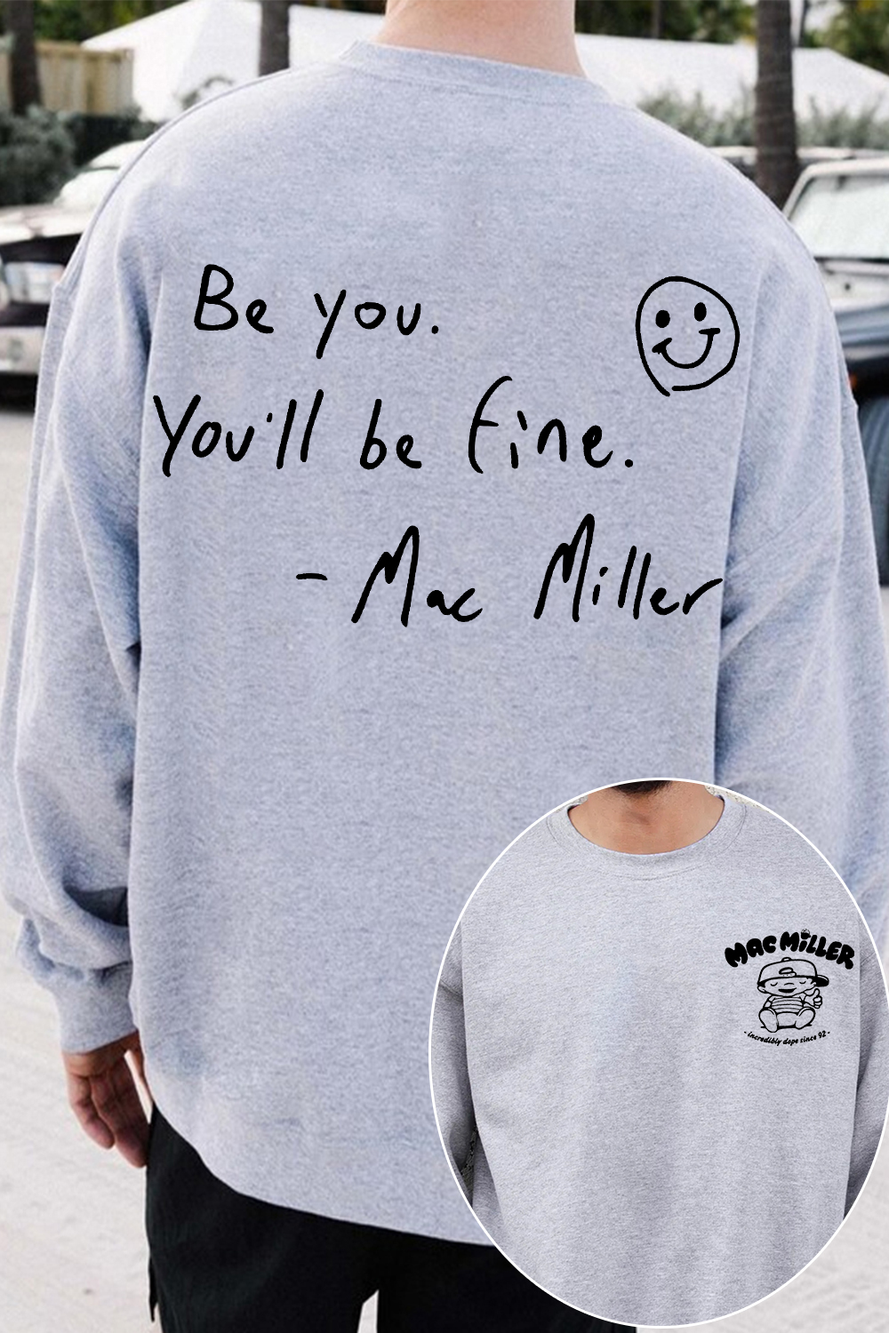 Mac Miller Be You You'll Be Fine Sweatshirt