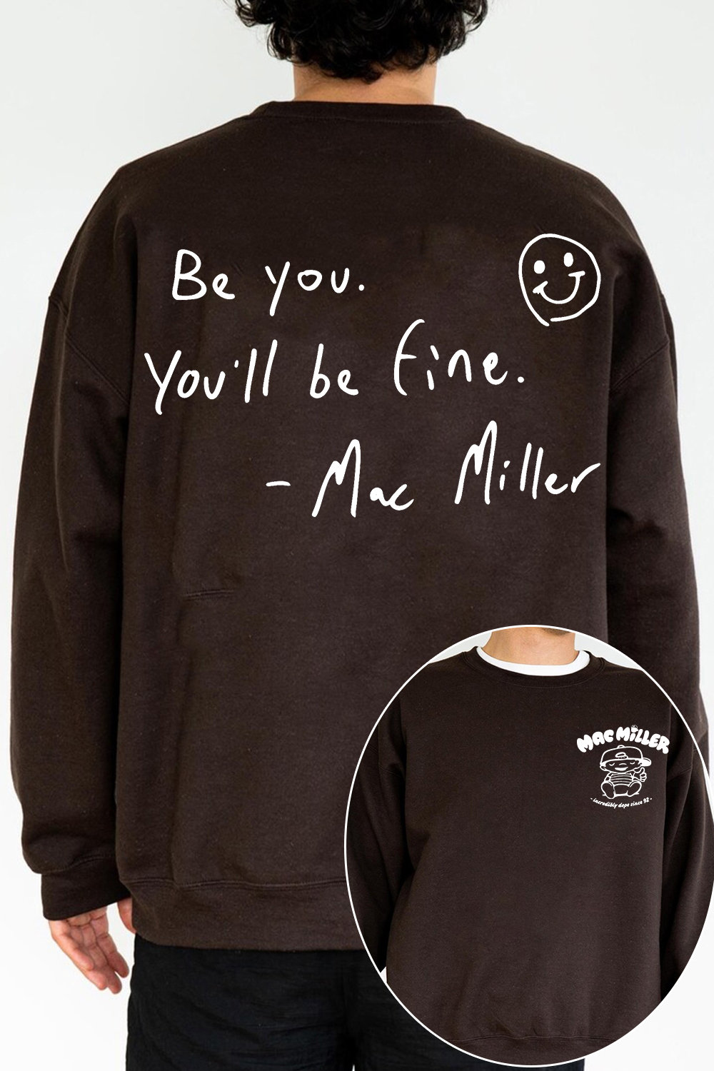 Mac Miller Be You You'll Be Fine Sweatshirt