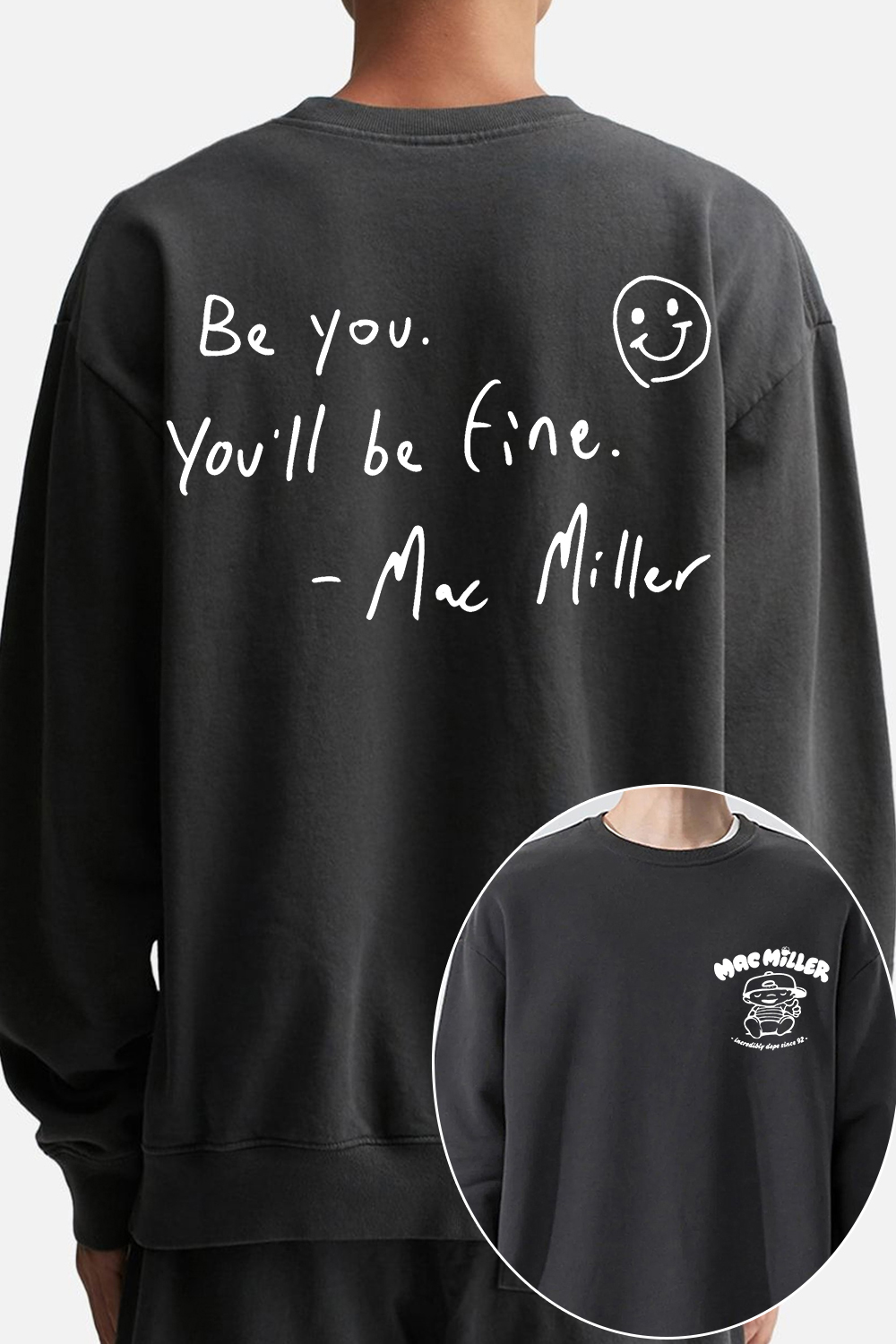 Mac Miller Be You You'll Be Fine Sweatshirt