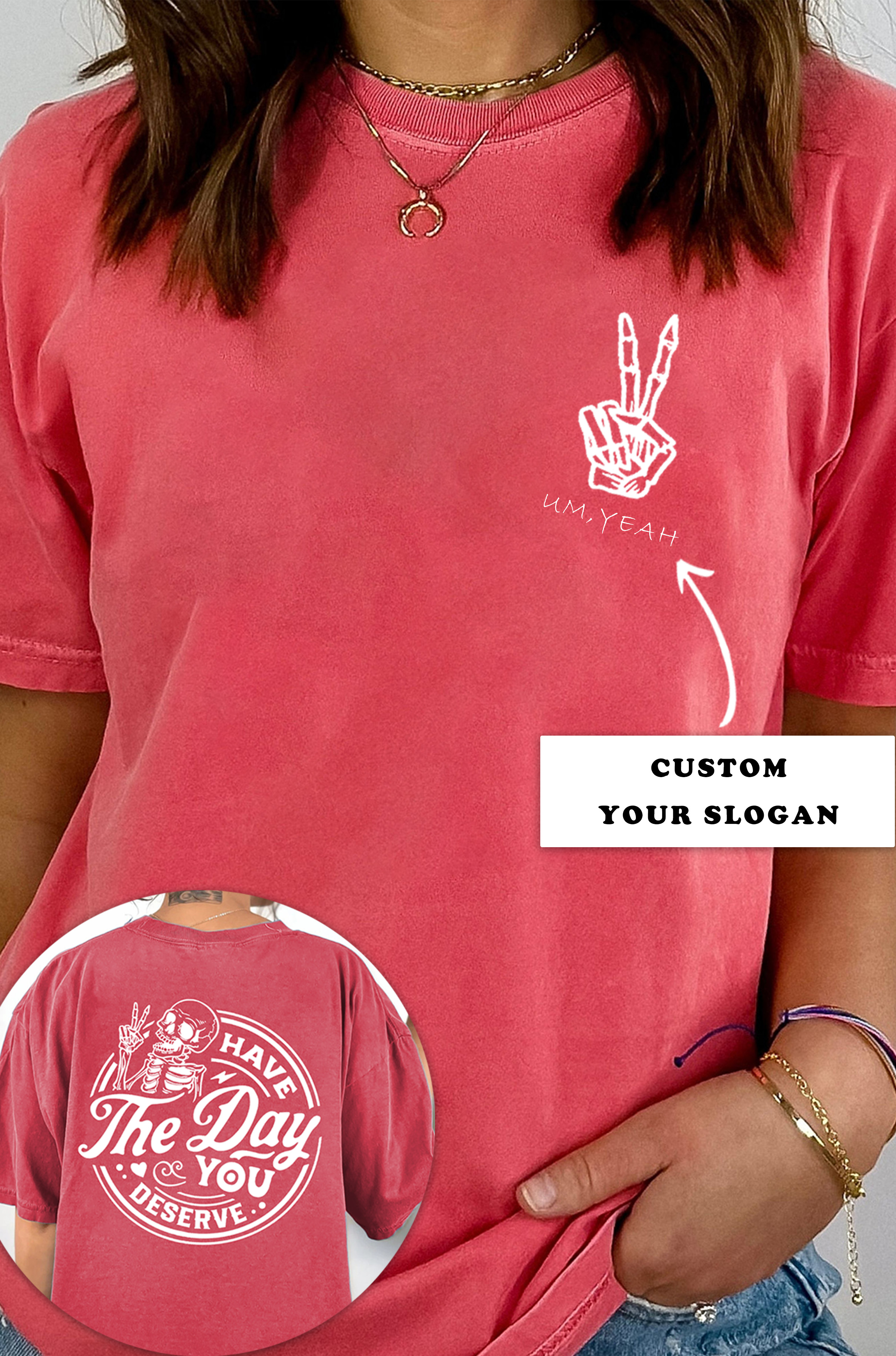 Customized Your Tee-- Have The Day You Deserve