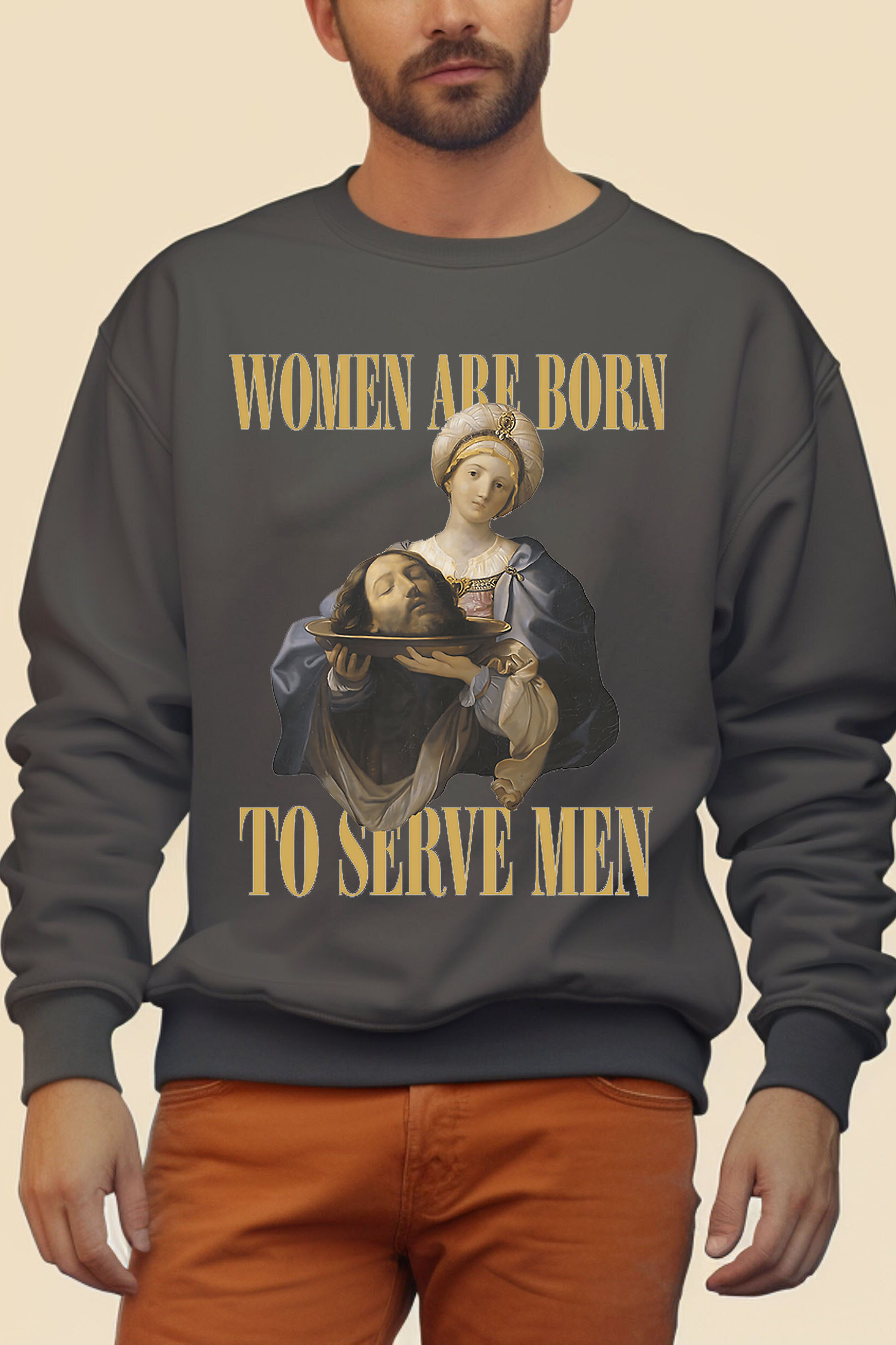 Women Are Born To Serve Men Unisex sweatshirt-Men