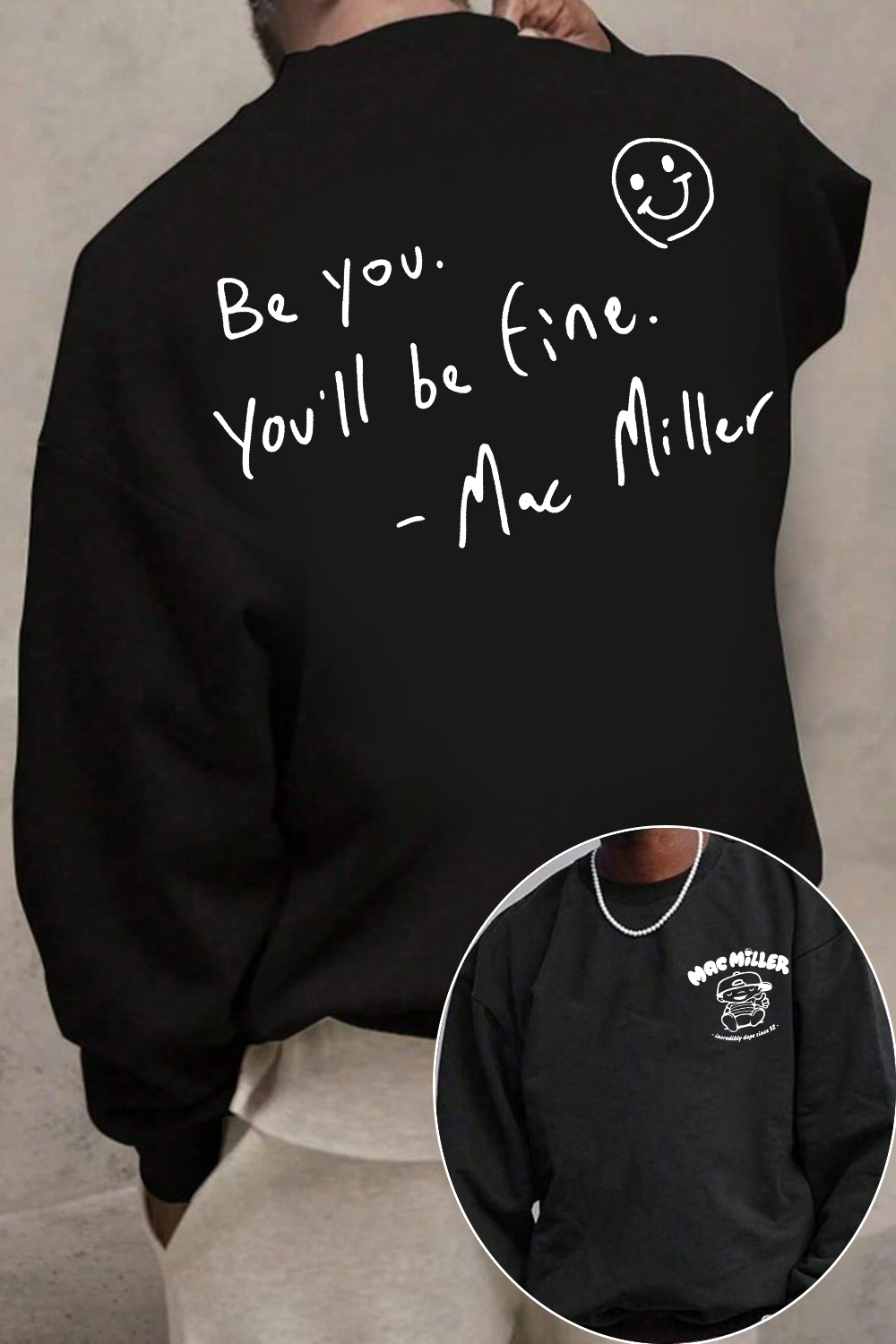 Mac Miller Be You You'll Be Fine Sweatshirt