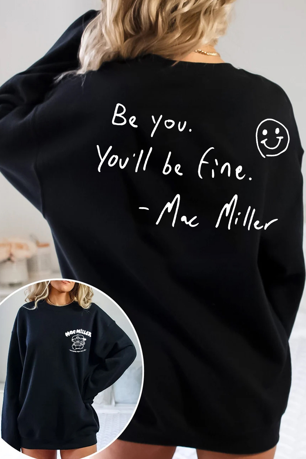 Mac Miller Be You You'll Be Fine Women's Sweatshirt