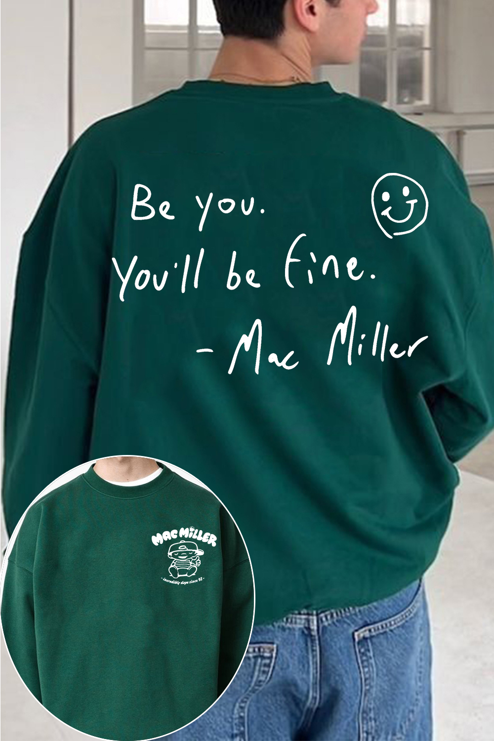 Mac Miller Be You You'll Be Fine Sweatshirt