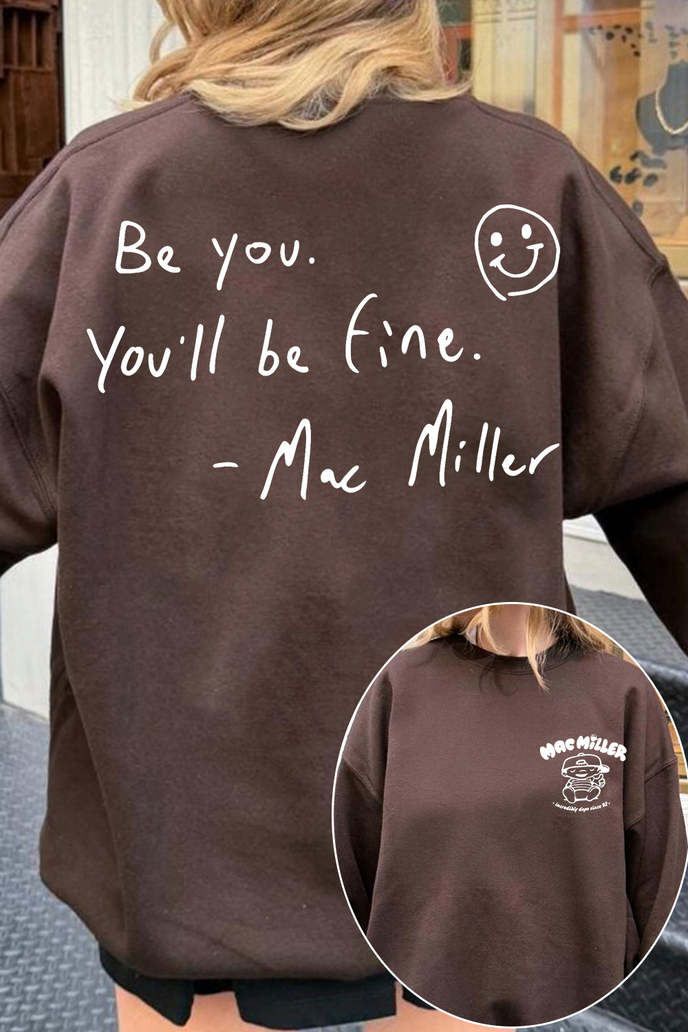 Mac Miller Be You You'll Be Fine Women's Sweatshirt