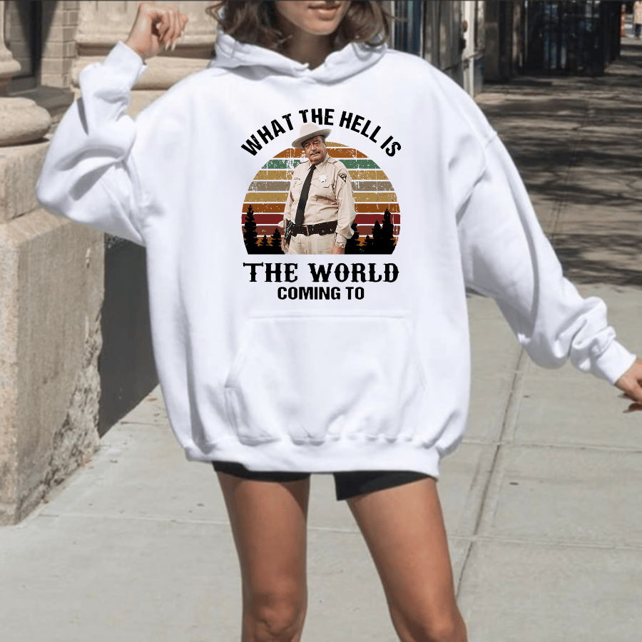 What The Hell Is The World Coming To Shirt, Smokey And The Bandit Movie T-Shirt T-Shirt