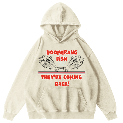 Boomerang Fish Theyre Coming Back Vintage Washed Hoodie-Zazasy