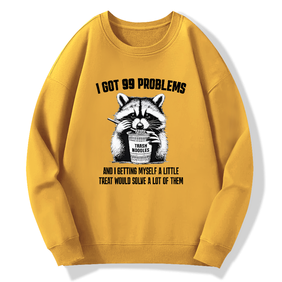 I have 99 problems, and as long as I give myself a small reward, I can solve many of them Cotton Pullover Sweatshirt