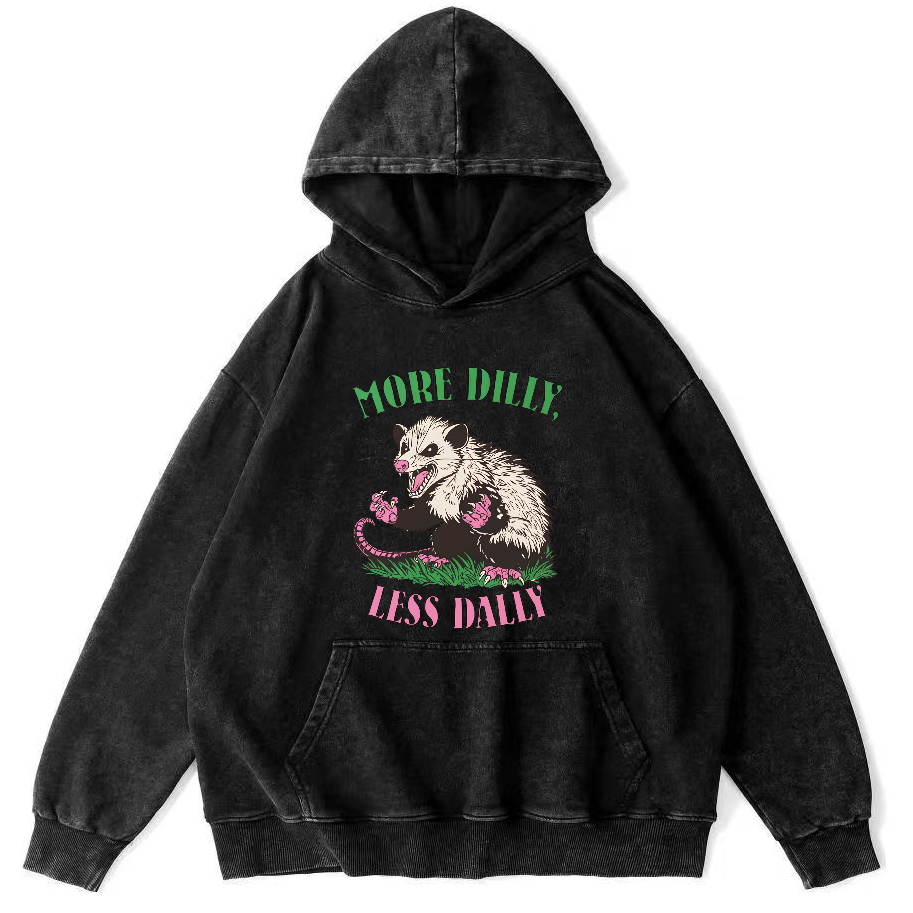 More Dilly Less Dally Vintage Washed Hoodie-Zazasy