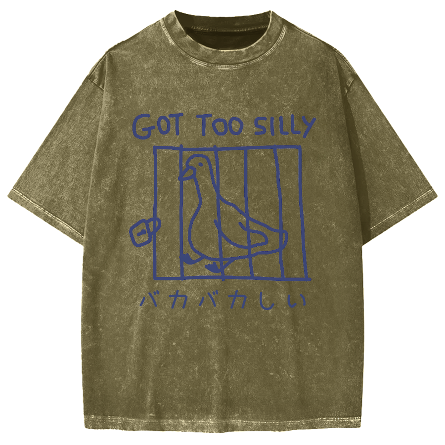 Got Too Silly Goose Vintage Washed T-shirt