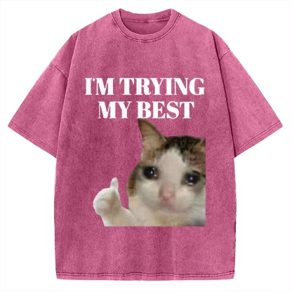 I'm Trying My Best Sad cat meme Vintage Washed T-shirt