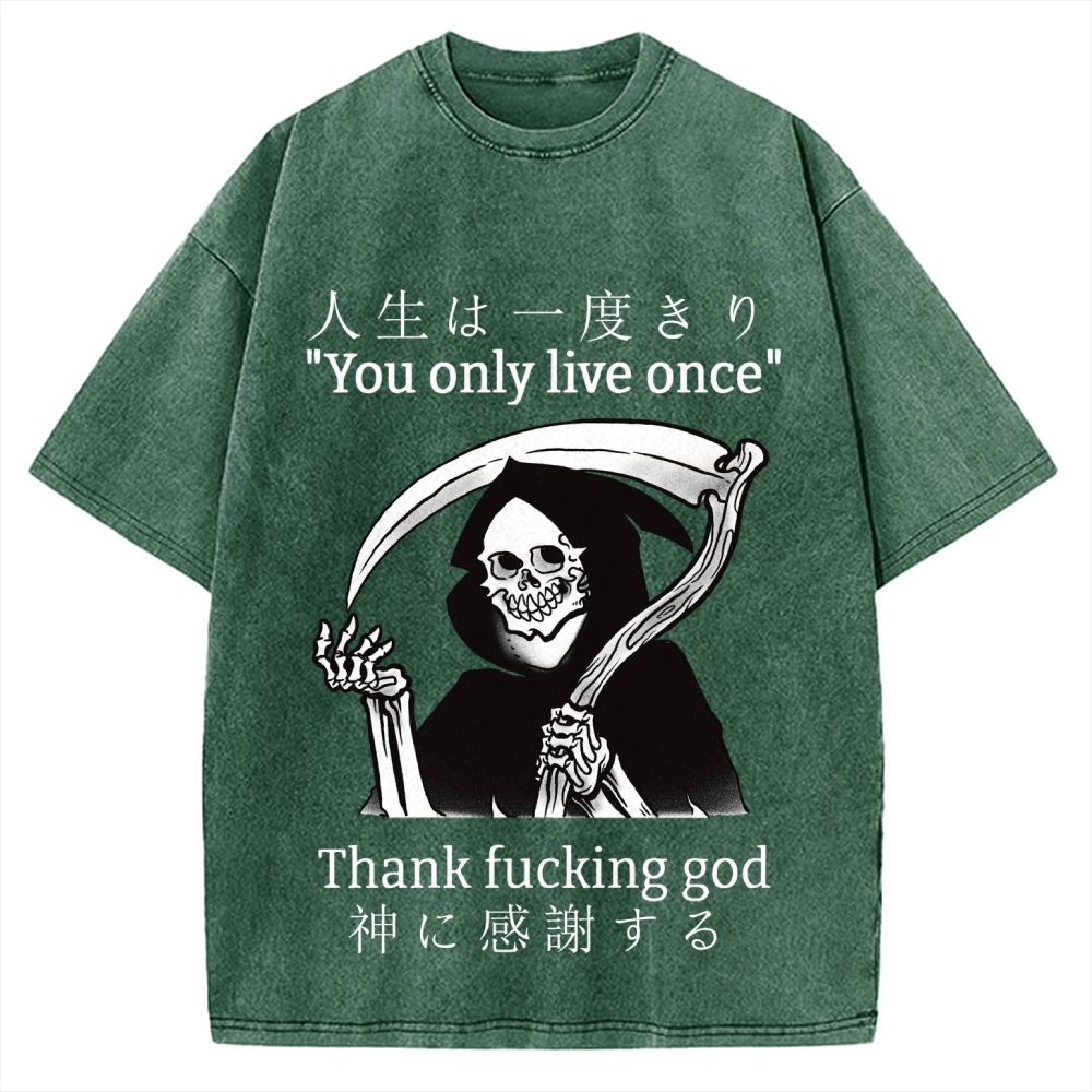 You Only Live Once Thank Fxxking God Vintage Washed T-shirt