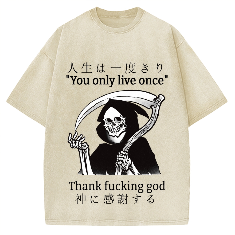 You Only Live Once Thank Fxxking God Vintage Washed T-shirt