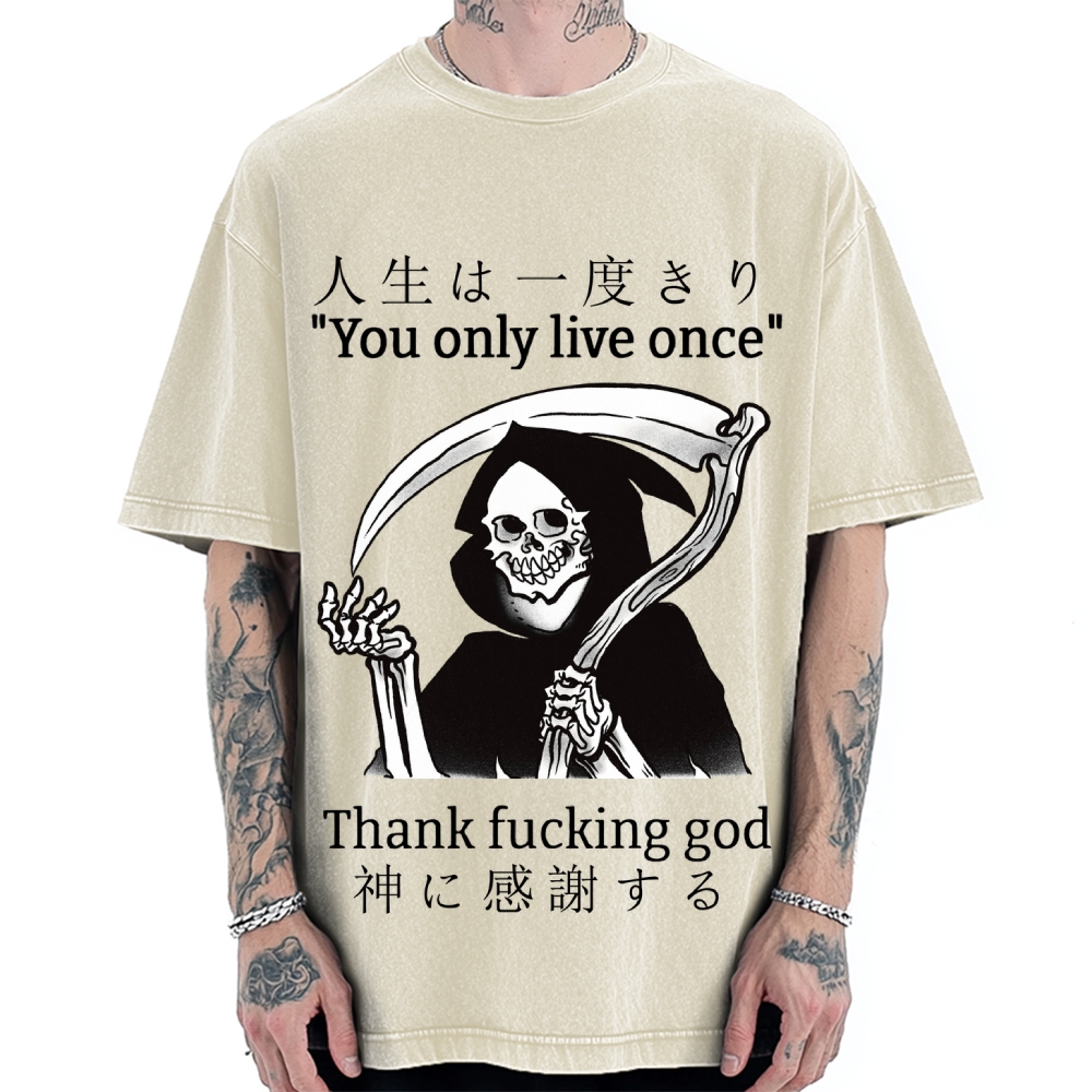 You Only Live Once Thank Fxxking God Vintage Washed T-shirt