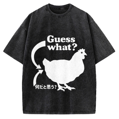 Guess What ？ Chicken Butt Vintage Washed T-shirt