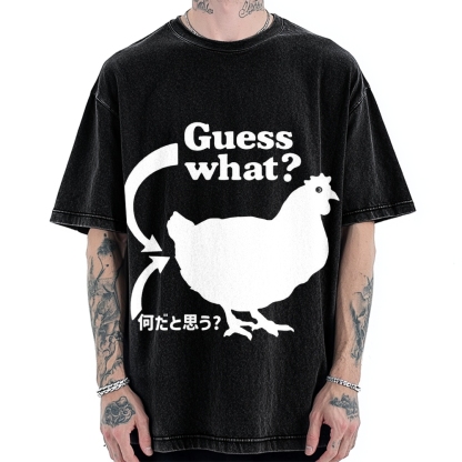 Guess What ？ Chicken Butt Vintage Washed T-shirt