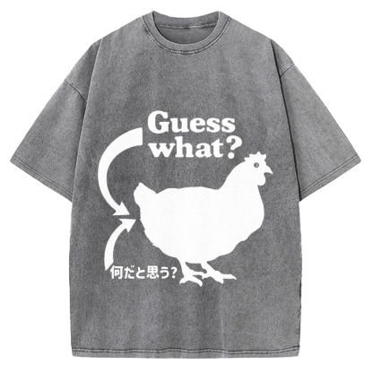 Guess What ？ Chicken Butt Vintage Washed T-shirt