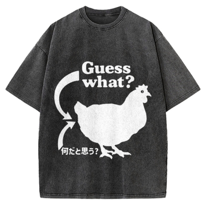 Guess What ？ Chicken Butt Vintage Washed T-shirt