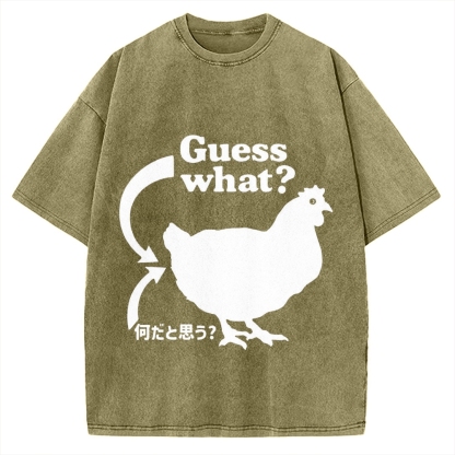 Guess What ？ Chicken Butt Vintage Washed T-shirt