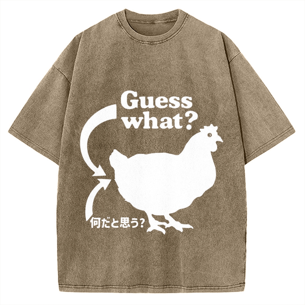 Guess What ？ Chicken Butt Vintage Washed T-shirt