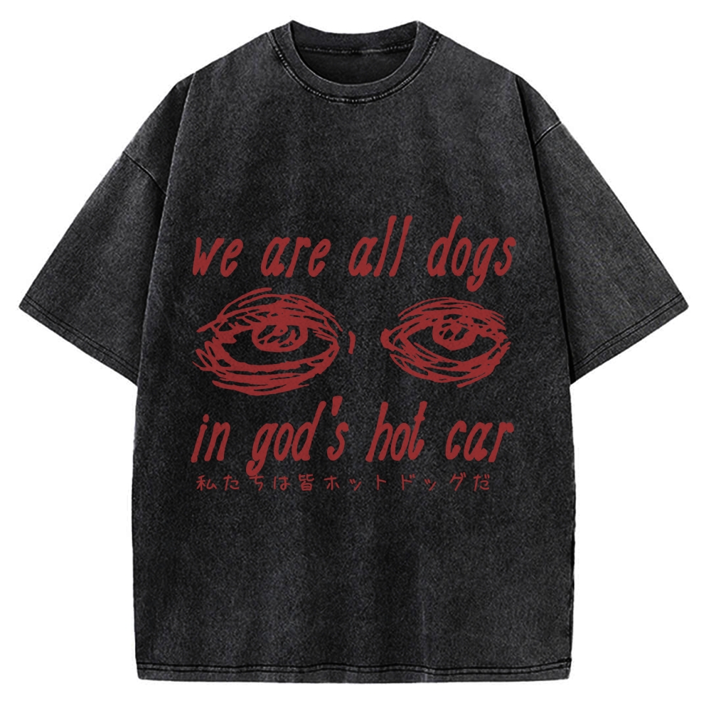 We All Dogs In God's Hot Car Vintage Washed T-shirt