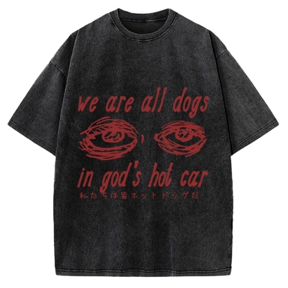 We All Dogs In God's Hot Car Vintage Washed T-shirt