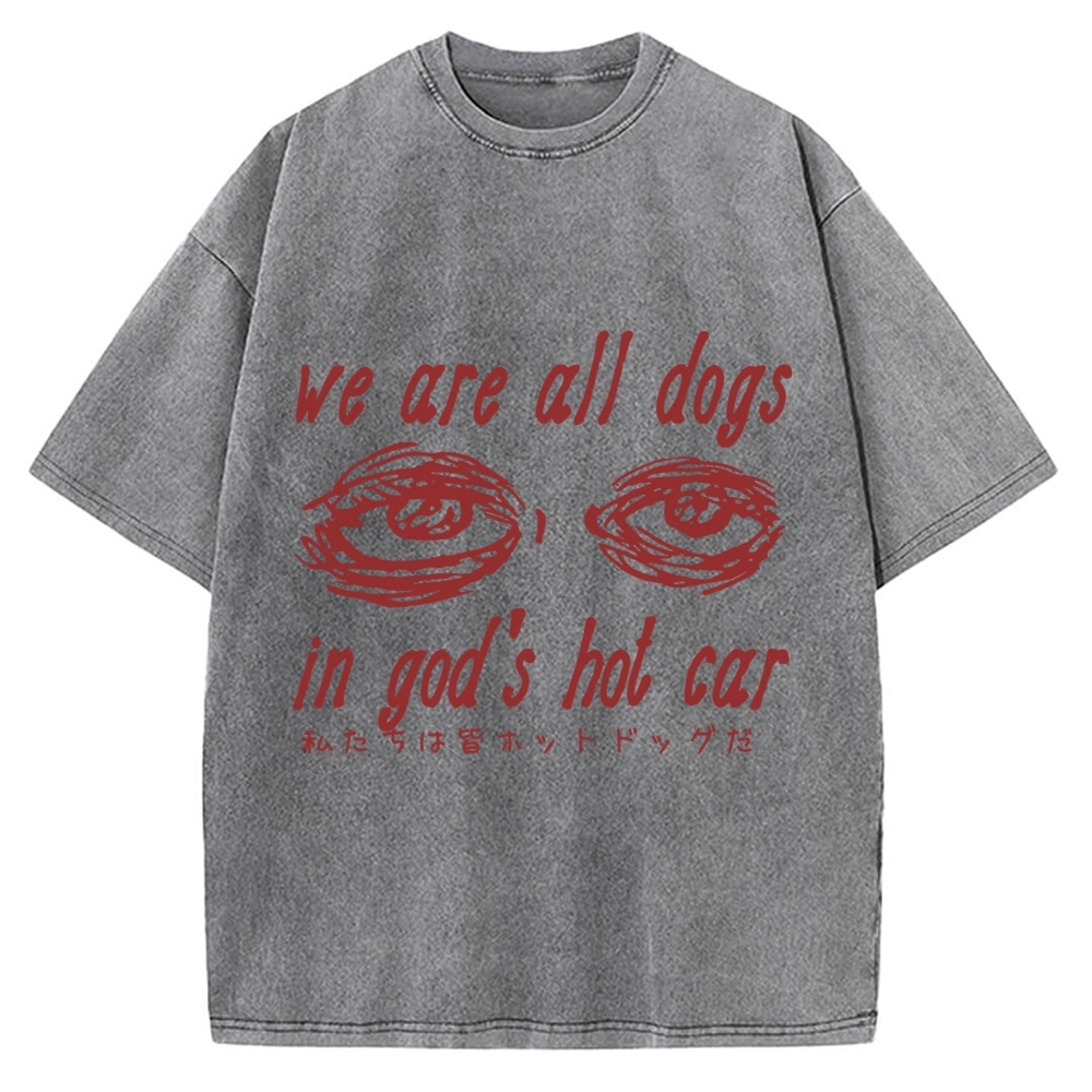 We All Dogs In God's Hot Car Vintage Washed T-shirt