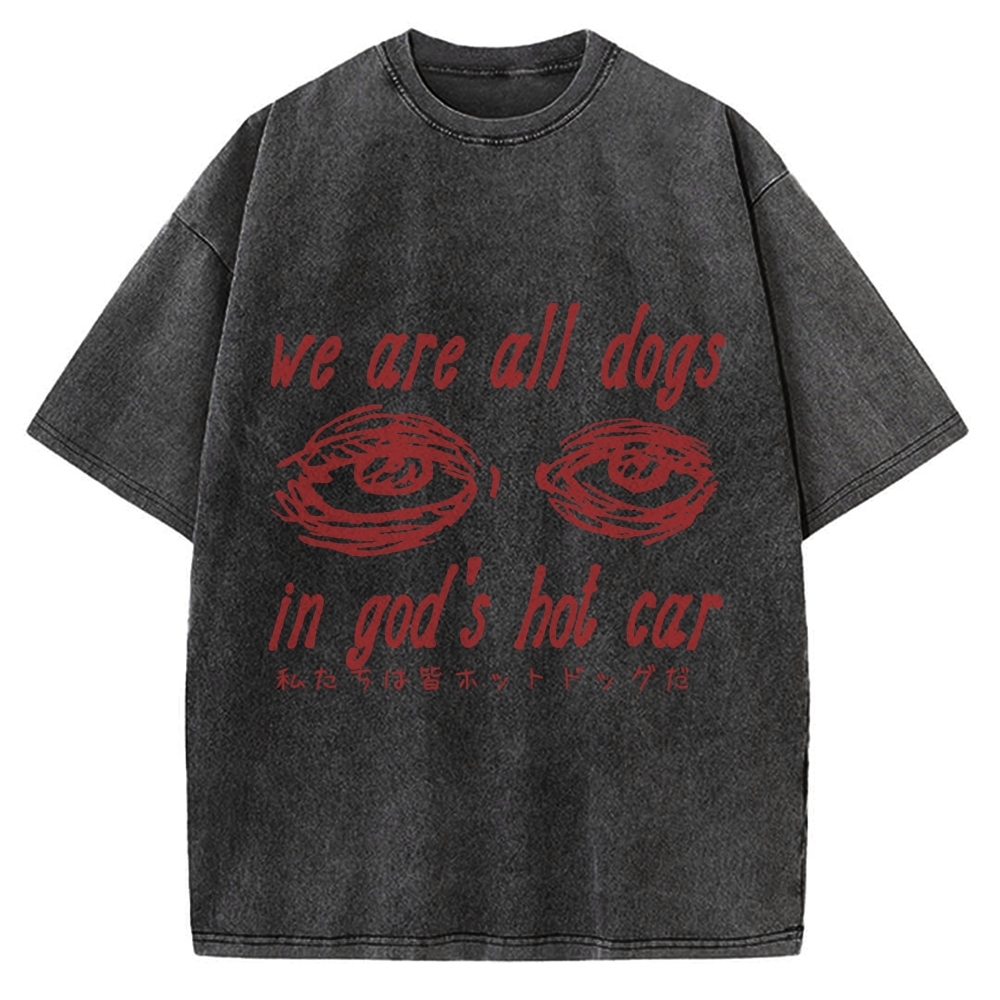 We All Dogs In God's Hot Car Vintage Washed T-shirt