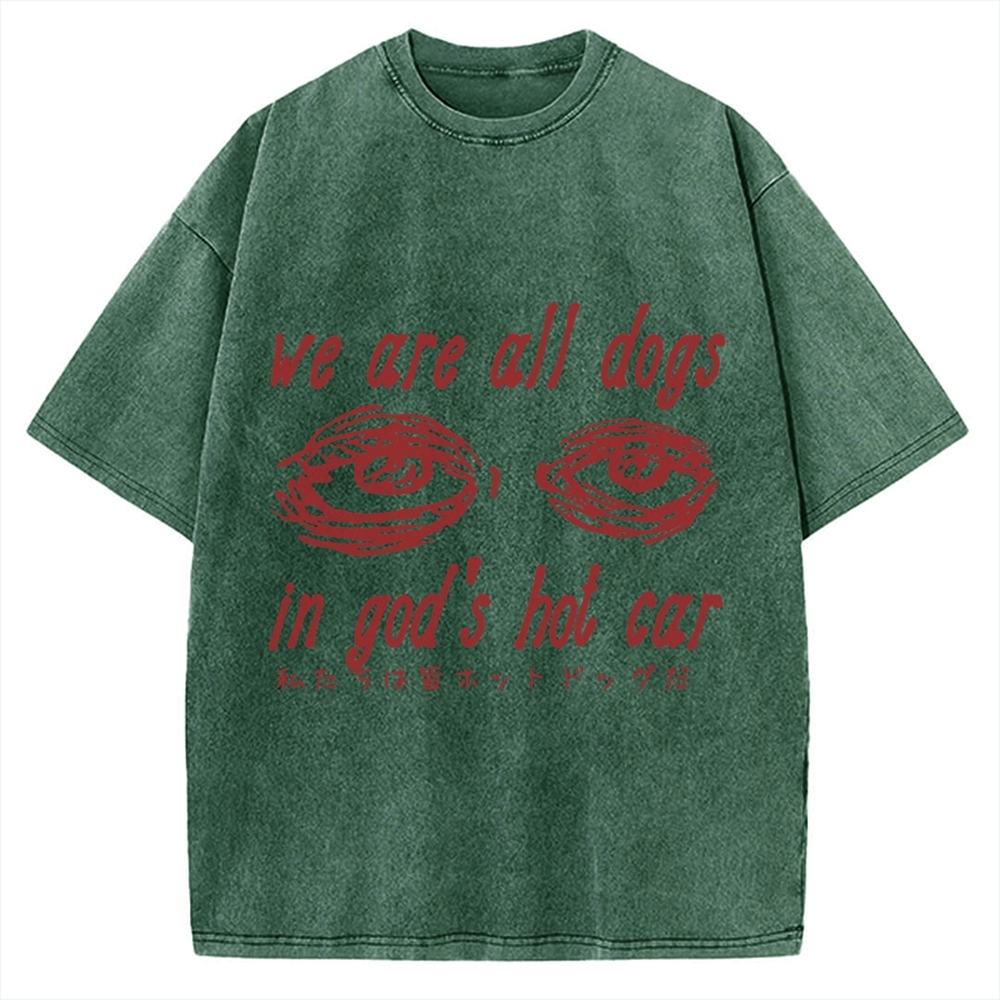 We All Dogs In God's Hot Car Vintage Washed T-shirt