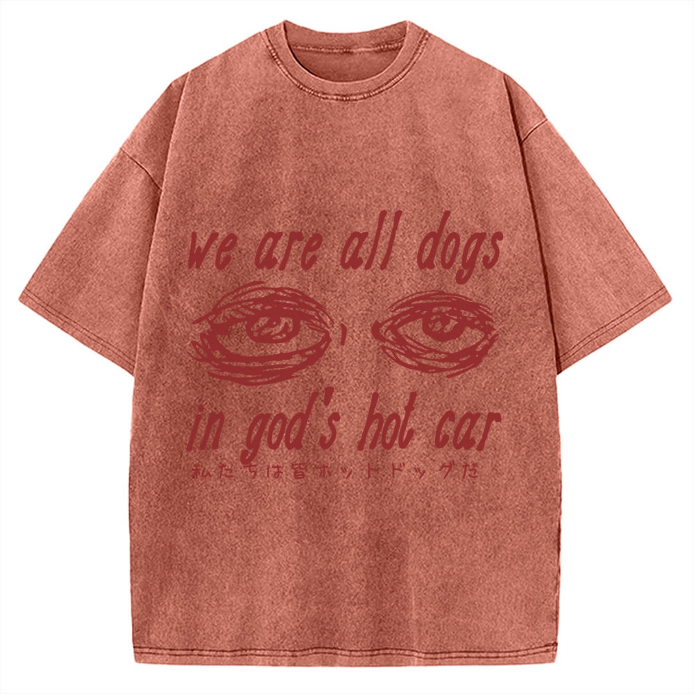 We All Dogs In God's Hot Car Vintage Washed T-shirt