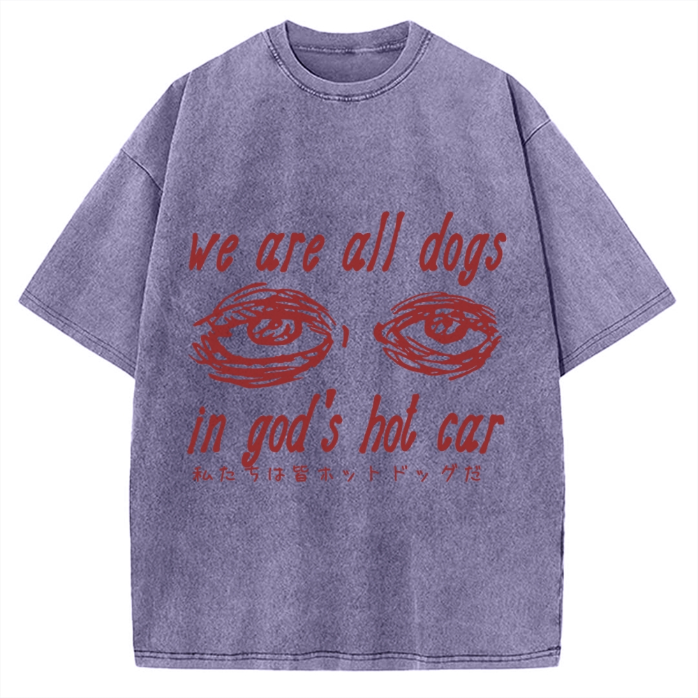 We All Dogs In God's Hot Car Vintage Washed T-shirt