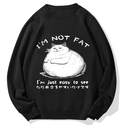Funny Cat Fat Just Easy To See Cotton Sweatshirt
