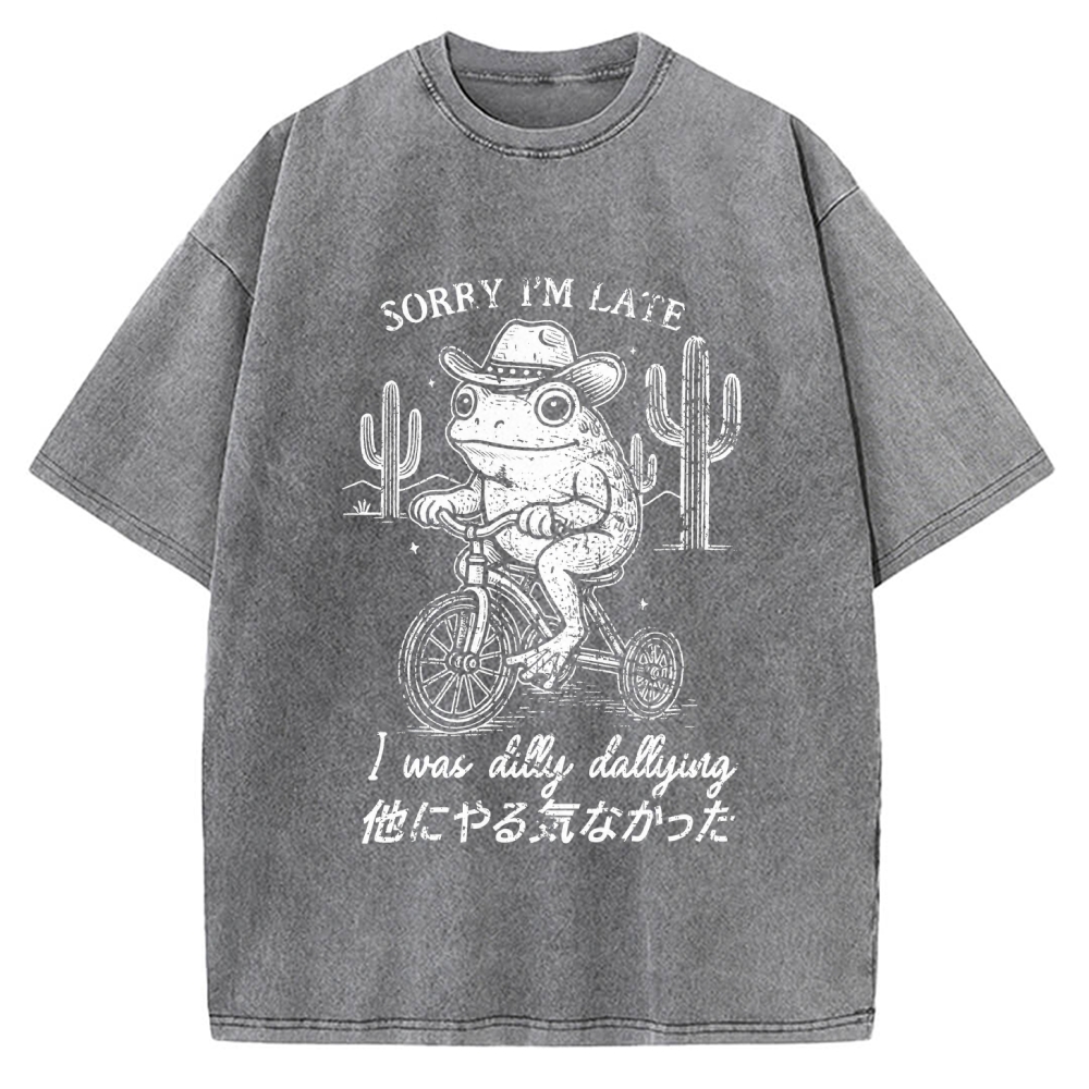 Sorry I'm Late I Was Dilly Dallying Vintage Washed T-shirt