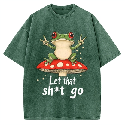 Let that Shit Go Vintage Washed T-shirt