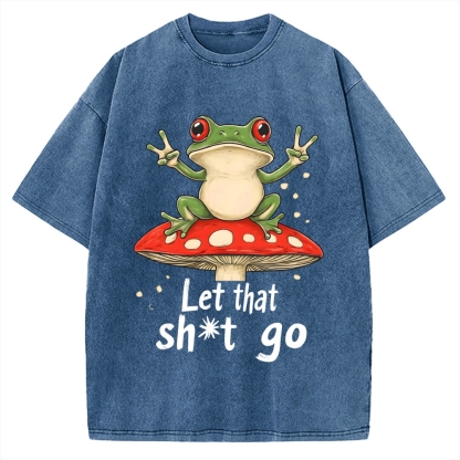Let that Shit Go Vintage Washed T-shirt