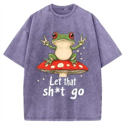Let that Shit Go Vintage Washed T-shirt