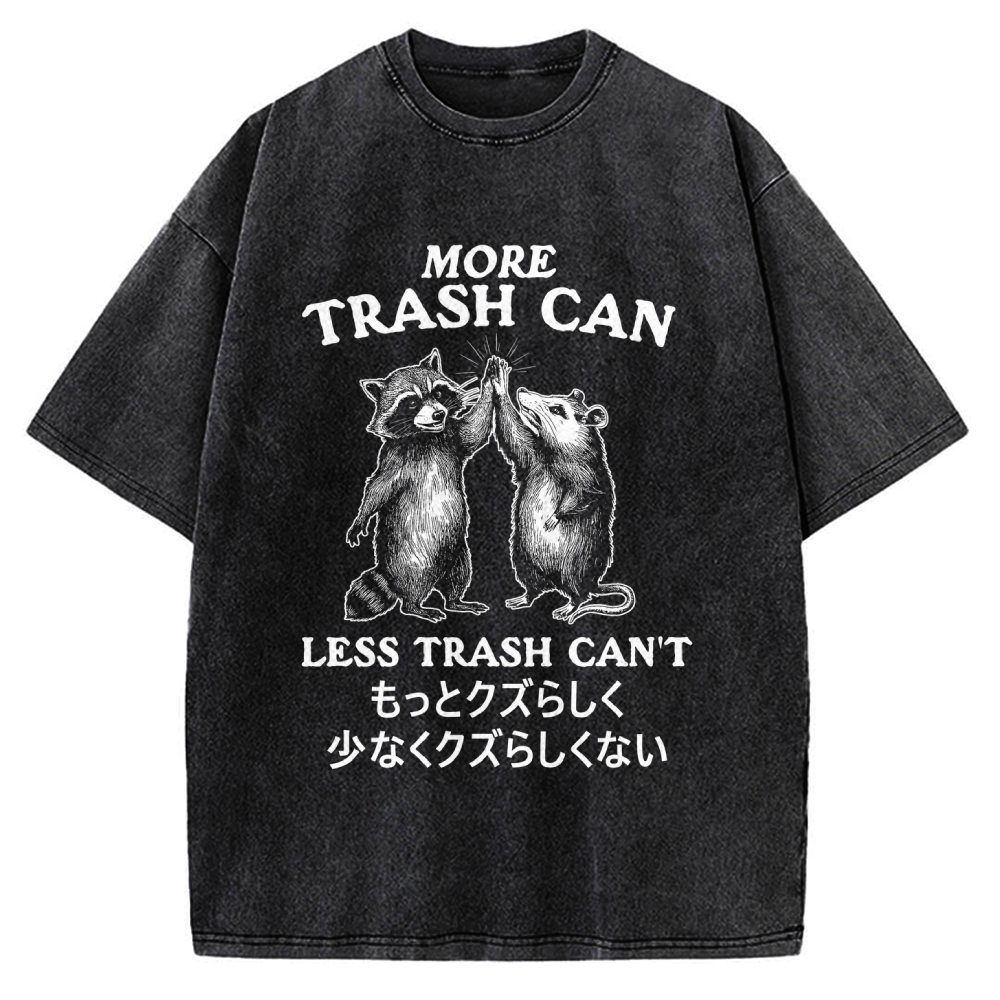 More Trash Can Less Trash Can't Vintage Washed T-shirt