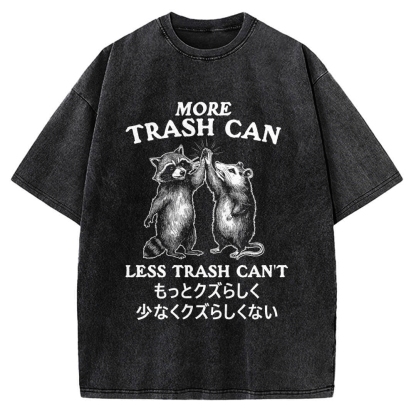 More Trash Can Less Trash Can't Vintage Washed T-shirt