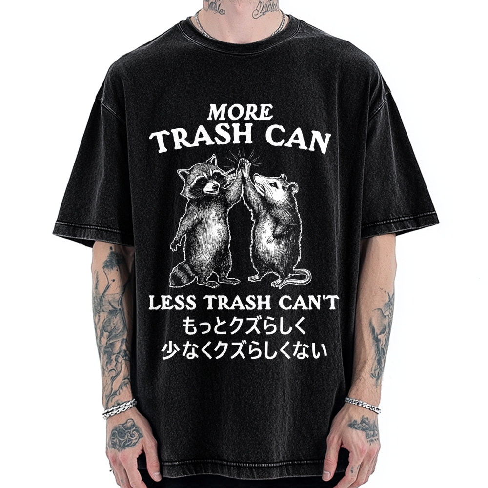 More Trash Can Less Trash Can't Vintage Washed T-shirt